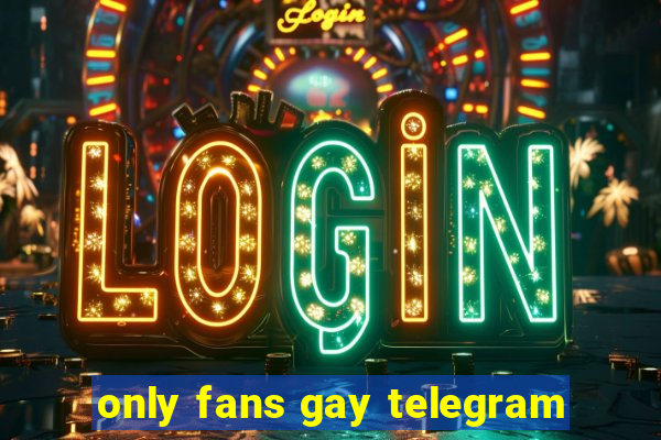 only fans gay telegram